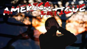America-Fatigue