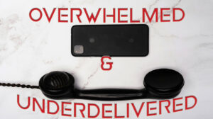 Overwhelmed